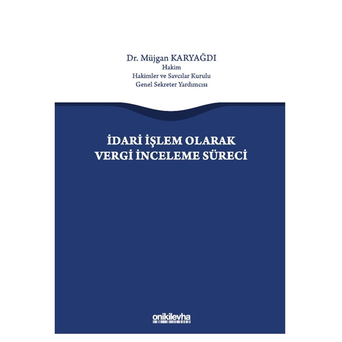 İdari İşlem Olarak Vergi İnceleme Süreci - Müjgan Karyağdı