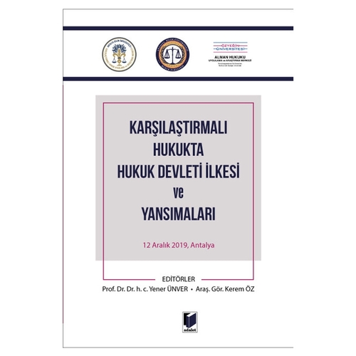 Karşılaştırmalı Hukukta Hukuk Devleti İlkesi ve Yansımaları - Yener Ünver, Kerem Öz