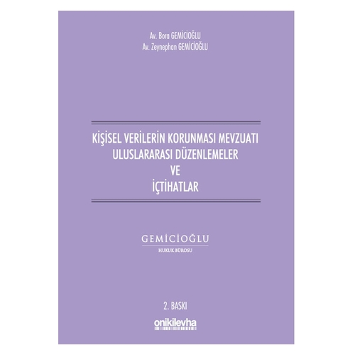 Kişisel Verilerin Korunması Mevzuatı Uluslararası Düzenlemeler ve İçtihatlar - Bora Gemicioğlu