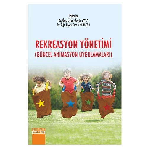 Rekreasyon Yönetimi (Güncel Animasyon Uygulamaları) - Özgür Yayla, Ercan Karaçar