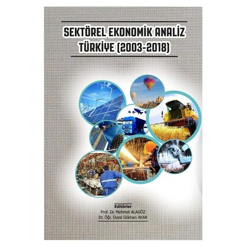 Sektörel Ekonomik Analiz Türkiye - Mehmet Alagöz, Gökhan Akar