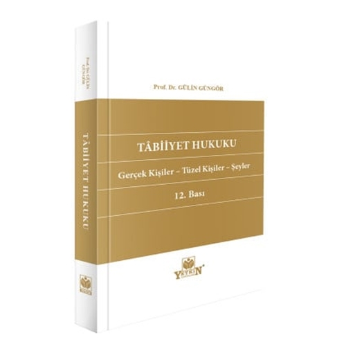 Tabiiyet Hukuku, Gerçek Kişiler, Tüzel Kişiler, Şeyler - Gülin Güngör