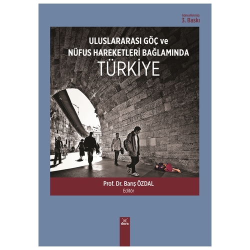 Uluslararası Göç ve Nüfus Hareketleri Bağlamında Türkiye - Barış Özdal