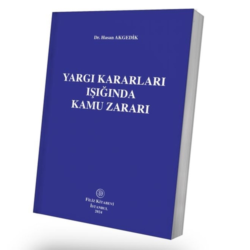 Yargı Kararları Işığında Kamu Zararı - Hasan Akgedik
