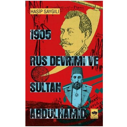 1905 Rus Devrimi ve Sultan Abdülhamid - Hasip Saygılı
