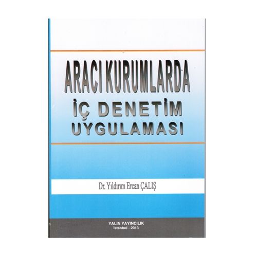 Aracı Kurumlarda İç Denetim Uygulaması - Yıldırım Ercan Çalış