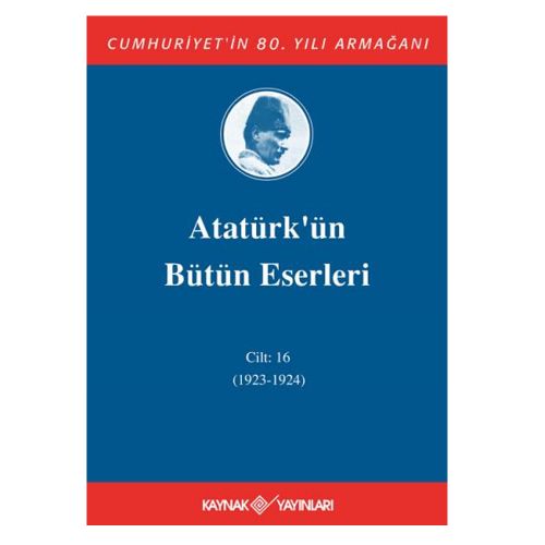Atatürk\'ün Bütün Eserleri 16. Cilt (1924) - Mustafa Kemal Atatürk