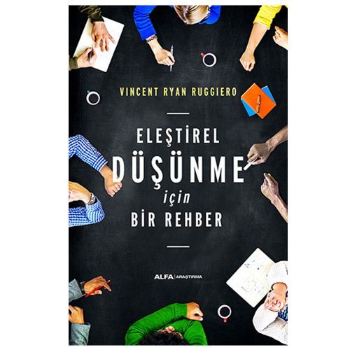 Eleştirel Düşünme İçin Bir Rehber - Vincent Ryan Ruggiero