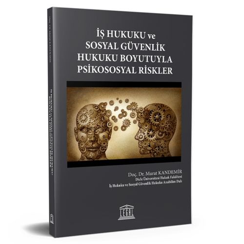 İş Hukuku ve Sosyal Güvenlik Hukuku Boyutuyla Psikososyal Riskler - Murat Kandemir