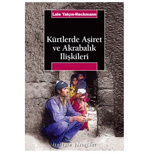 Kürtlerde Aşiret ve Akrabalık İlişkileri - Lale Yalçın Heckmann