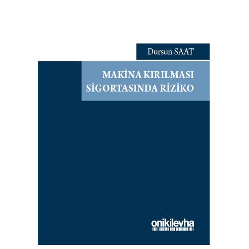 Makina Kırılması Sigortasında Riziko - Dursun Saat