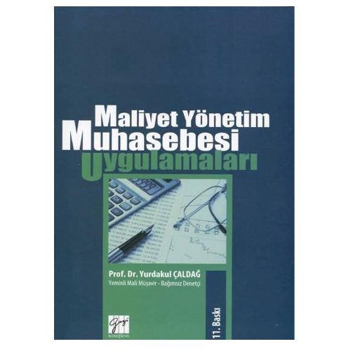 Maliyet Yönetim Muhasebesi Uygulamaları - Yurdakul Çaldağ