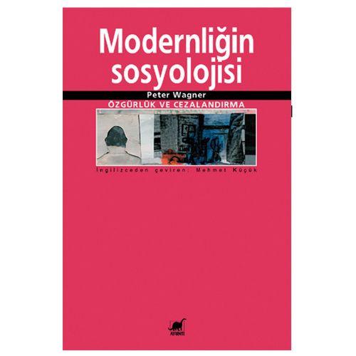 Modernliğin Sosyolojisi - Peter Wagner