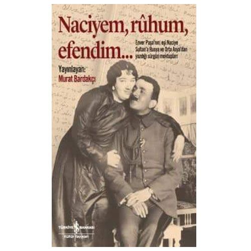 Naciyem, rûhum, efendim… Ciltli - Murat Bardakçı