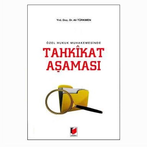 Özel Hukuk Muhakemesinde Tahkikat Aşaması - Ali Türkmen
