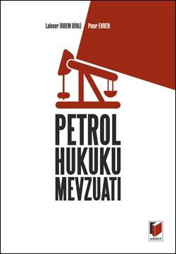 Petrol Hukuku Mevzuatı - Lalenur İrdem Binli, Pınar Evren