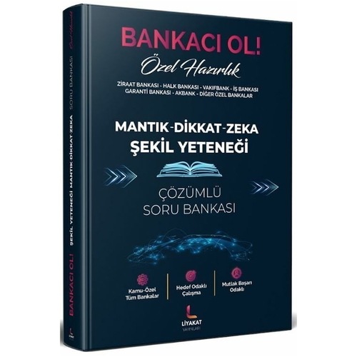 Bankacı Ol Özel Hazırlık Mantık, Dikkat, Zeka Şekil Yeteneği Soru Bankası Liyakat Yayınları