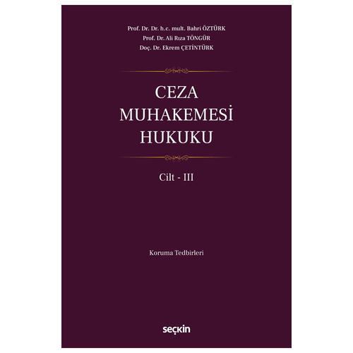 Ceza Muhakemesi Hukuku Cilt 3 - Bahri Öztürk, Ali Rıza Töngür, Ekrem Çetintürk