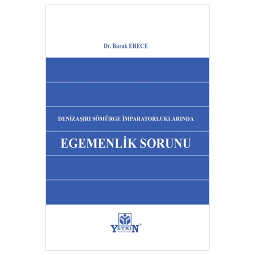 Denizaşırı Sömürge İmparatorluklarında Egemenlik Sorunu - Burak Erece