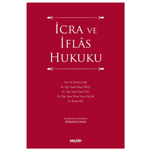 İcra ve İflas Hukuku - İbrahim Aşık, Yakup Oruç, Ozan Tok, Ömer Faruk Saçar