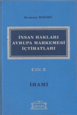 İnsan Hakları Avrupa Mahkemesi İçtihatları Cilt: 2 - Osman Doğru