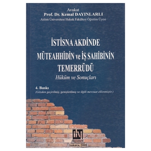 Kelepir Ürün İadesizdir - İstisna Akdinde Müteahhidin ve İş Sahibinin Temerrüdü - Kemal Dayınlarlı