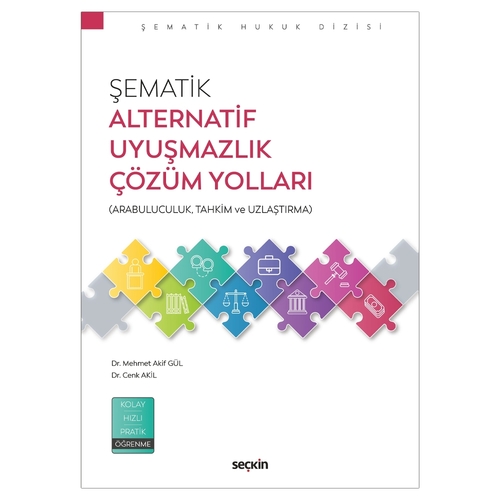 Şematik Alternatif Uyuşmazlık Çözüm Yolları - Mehmet Akif Gül, Cenk Akil