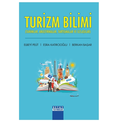 Turizm Bilimi - Elbeyi Pelit, Esra Katırcıoğlu, Berkan Başar
