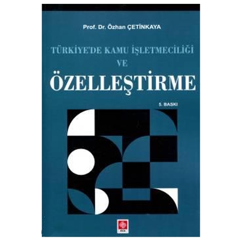 Türkiye\'de Kamu İşletmeciliği ve Özelleştirme - Özhan Çetinkaya