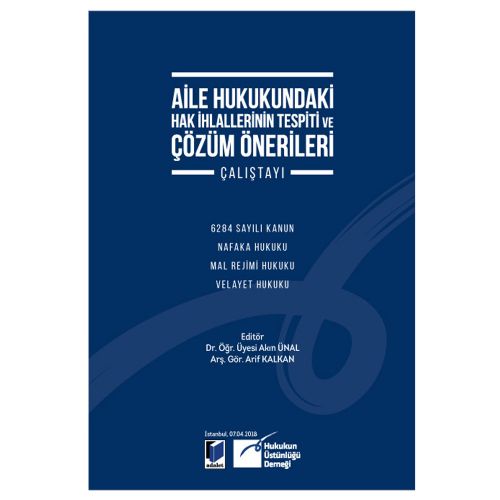 Aile Hukukundaki Hak İhlallerinin Tespiti ve Çözüm Önerileri Çalıştayı - Akın Ünal, Arif Kalkan
