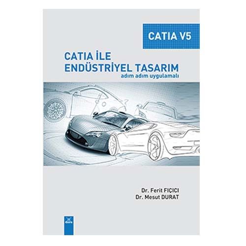 CATIA İle Endüstriyel Tasarım - Ferit Fıçıcı, Mesut Durat