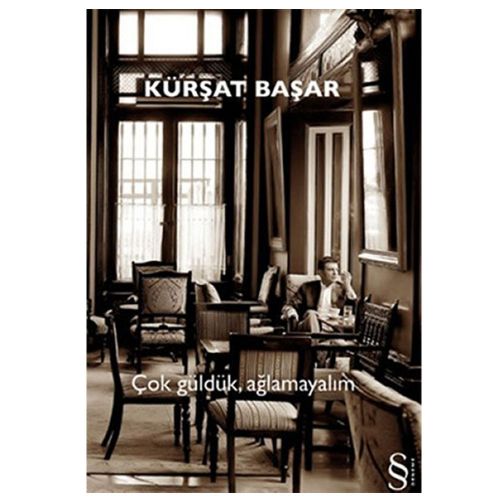 Çok Güldük, Ağlamayalım - Kürşat Başar