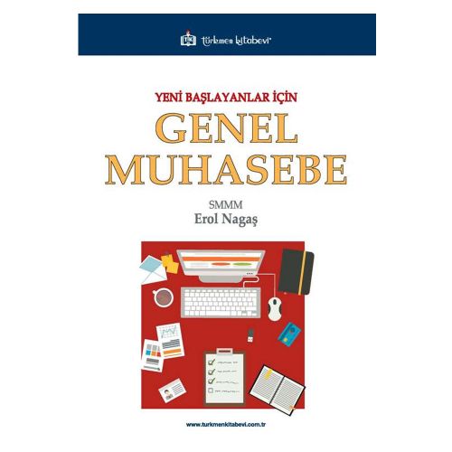 Yeni Başlayanlar İçin Genel Muhasebe - Erol Nagaş