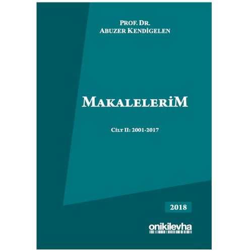 Makalelerim Cilt 2: 2001-2017 - Abuzer Kendigelen