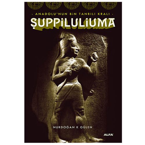 Şuppiluliuma - Nurdoğan K. Gülen