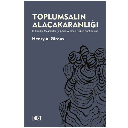 Toplumsalın Alacakaranlığı - Henry A. Giroux