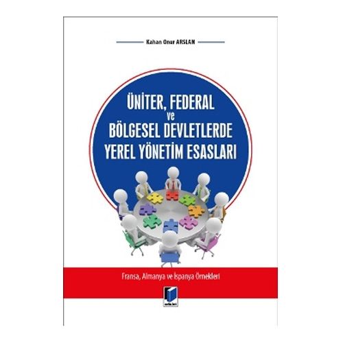 Üniter, Fedaeral ve Bölgesel Devletlerde Yerel Yönetim Esasları - Kahan Onur Arslan
