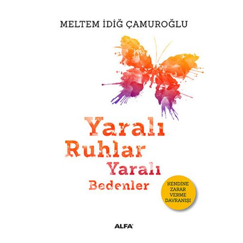 Yaralı Ruhlar Yaralı Bedenler - Meltem İdiğ Çamuroğlu