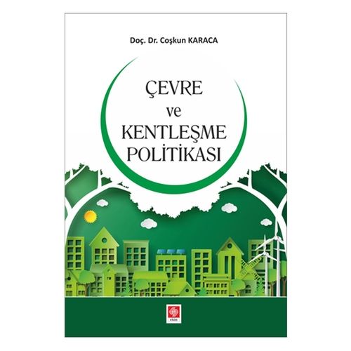 Çevre ve Kentleşme Politikası - Coşkun Karaca
