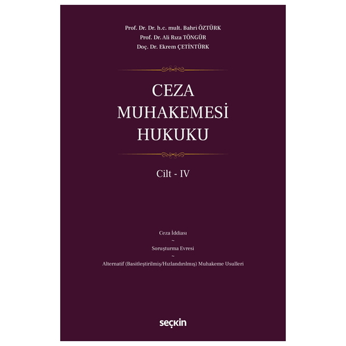 Ceza Muhakemesi Hukuku Cilt 4 - Bahri Öztürk, Ali Rıza Töngür, Ekrem Çetintürk