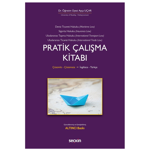 Deniz Ticaret Hukuku, Deniz Sigorta Hukuku Pratik Çalışma Kitabı - Ayça Uçar