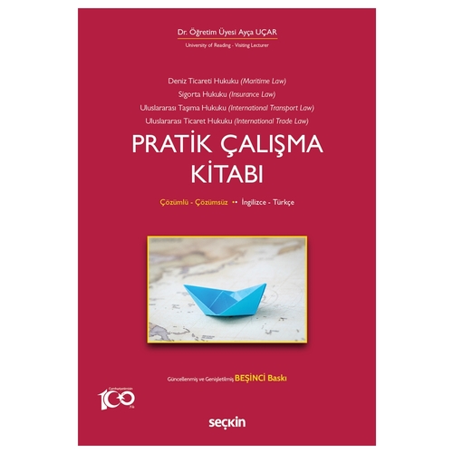 Deniz Ticaret Hukuku, Deniz Sigorta Hukuku Pratik Çalışma Kitabı - Ayça Uçar