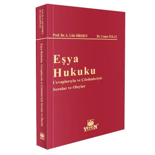 Eşya Hukuku Cevaplarıyla ve Çözümleriyle Sorular ve Olaylar -  A. Lale Sirmen, Cemre Polat