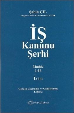İş Kanunu Şerhi (3 Cilt) - Şahin Çil