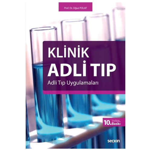 Klinik Adli Tıp Adli Tıp Uygulamaları - Oğuz Polat