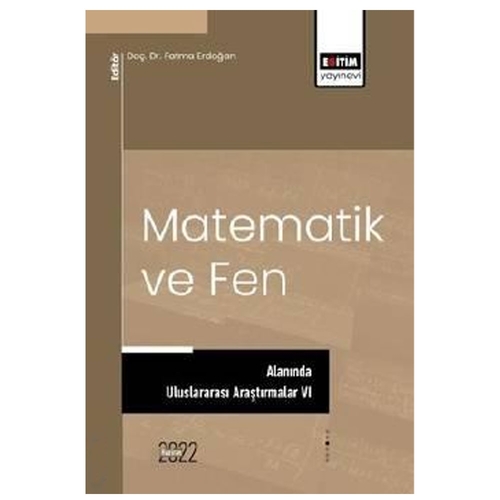 Matematik ve Fen Alanında Uluslararası Araştırmalar–VI - Fatma Erdoğan
