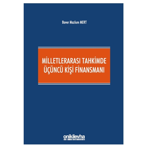 Milletlerarası Tahkimde Üçüncü Kişi Finansmanı - Baver Mazlum Mert