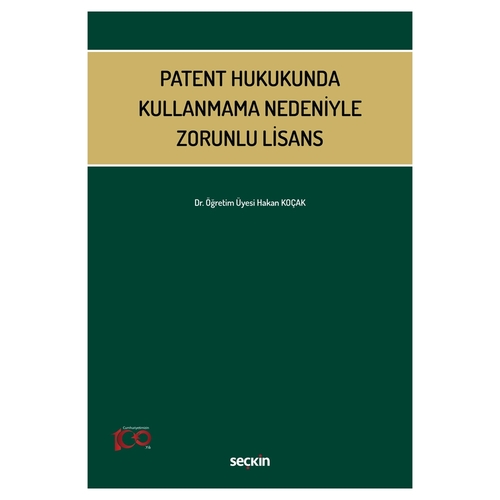 Patent Hukukunda Kullanmama Nedeniyle Zorunlu Lisans - Hakan Koçak