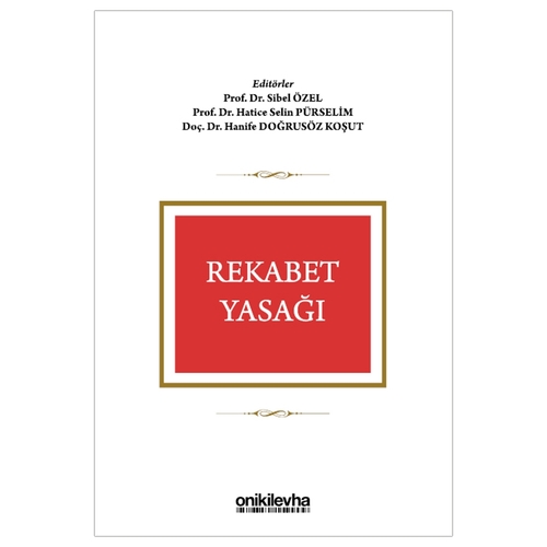Rekabet Yasağı - Hanife Doğrusöz Koşut, Sibel Özel, Hatice Selin Pürselim