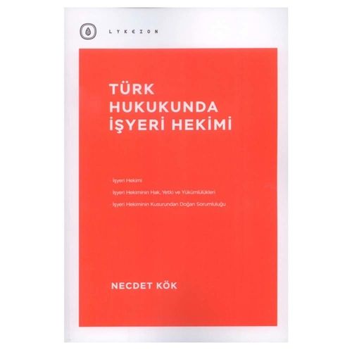 Türk Hukukunda İşyeri Hekimi - Necdet Kök